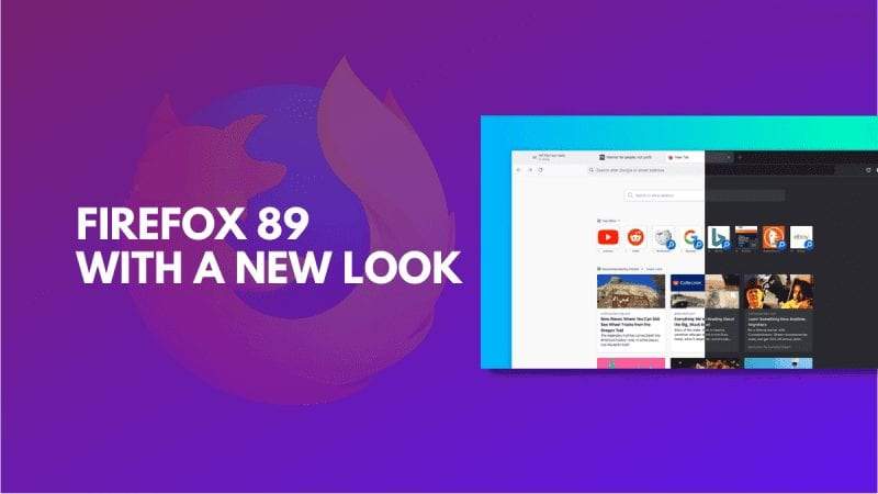 Mozilla تطلق Firefox 89 مع مواصفات مذهلة