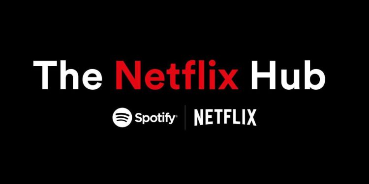 سبوتيفاي تتعاون مع نيتفلكس لإطلاق خدمة Netflix Hub