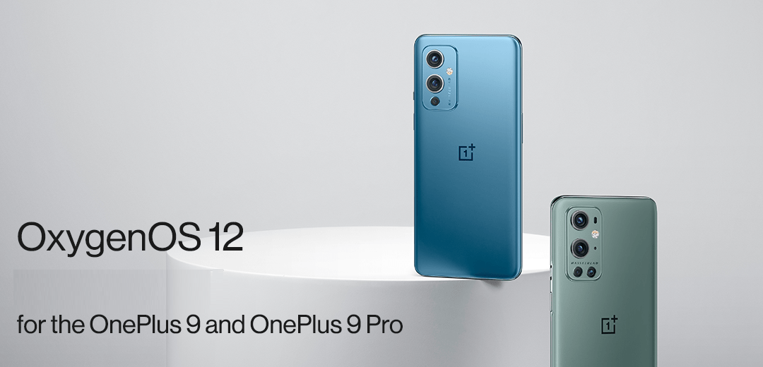 تحديث OxygenOS 12 المستقر يصل إلى الهاتفين OnePlus 9 و9 Pro