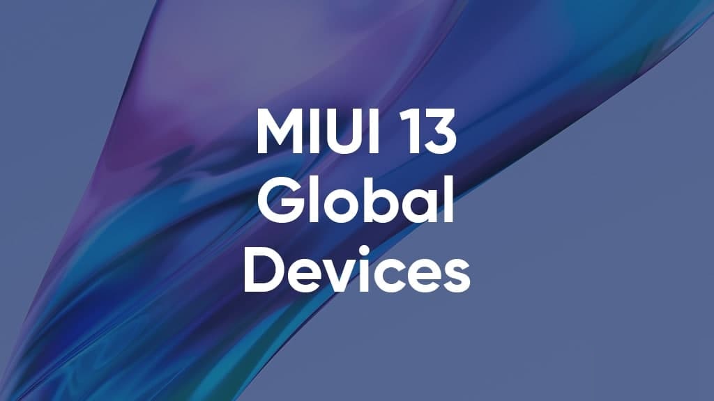 شاومي تحدد الهواتف التي ستحصل على MIUI 13 خلال الربع الأول